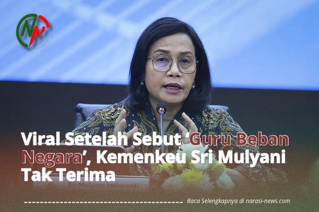 Potongan Video Sri Mulyani Sebut Guru ‘Beban Negara’ Dipastikan Hoaks, Kemenkeu Tak Terima