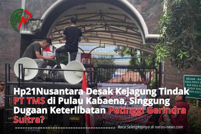 Hp21Nusantara Desak Kejagung Tindak PT TMS di Pulau Kabaena, Singgung Dugaan Keterlibatan Petinggi Gerindra Sultra