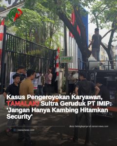 Kasus Pengeroyokan Karyawan, TAMALAKI Sultra Geruduk PT IMIP: ‘Jangan Hanya Kambing Hitamkan Security’
