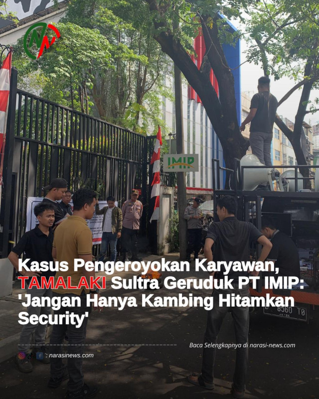 Kasus Pengeroyokan Karyawan, TAMALAKI Sultra Geruduk PT IMIP: ‘Jangan Hanya Kambing Hitamkan Security’